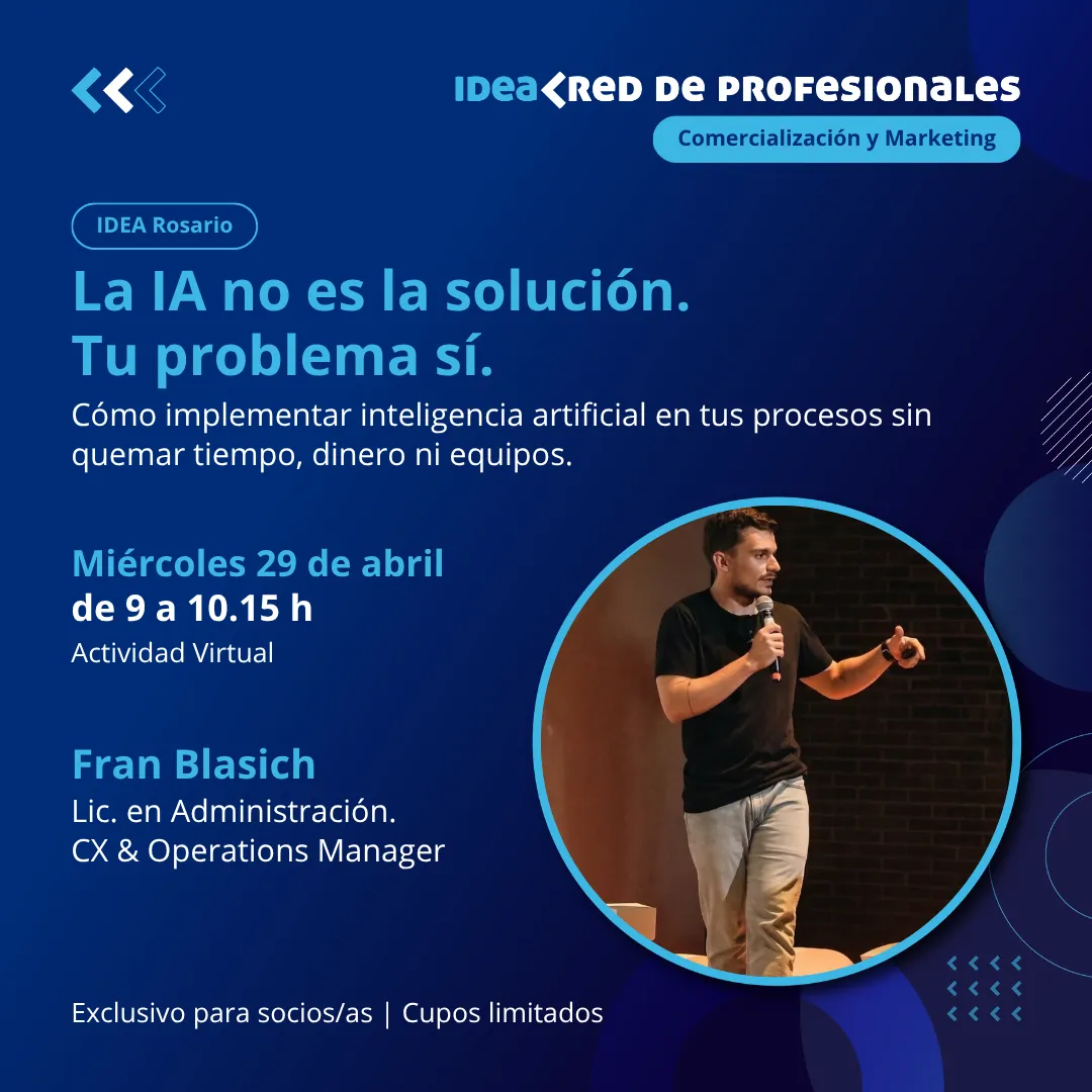Flyer azul de IDEA Rosario con el título La IA no es la solución. Tu problema sí., la fecha, el horario y una foto de Fran en un escenario.